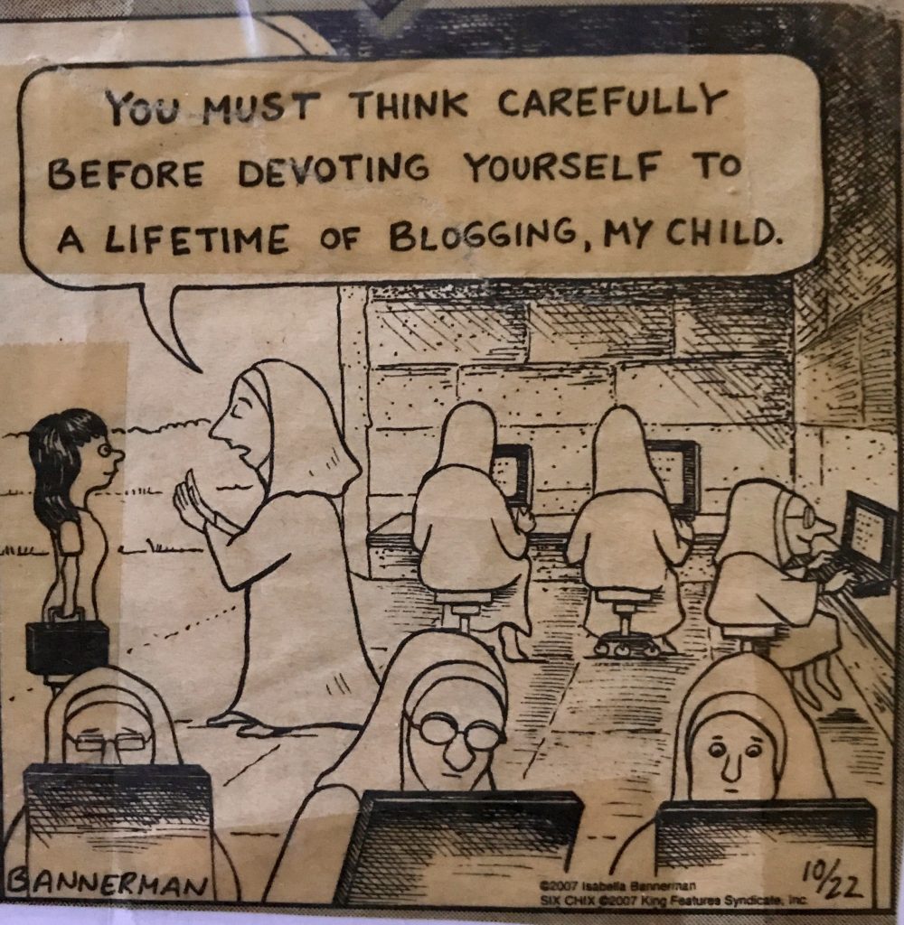A cartoon placed on my desk by my colleague Amy when I began blogging.